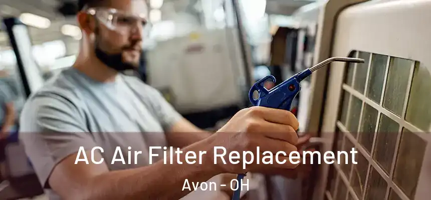 AC Air Filter Replacement Avon - OH