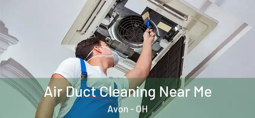 Air Duct Cleaning Near Me Avon - OH