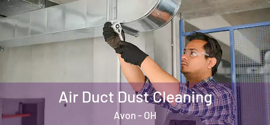 Air Duct Dust Cleaning Avon - OH