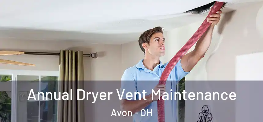  Annual Dryer Vent Maintenance Avon - OH