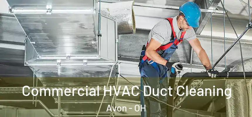 Commercial HVAC Duct Cleaning Avon - OH