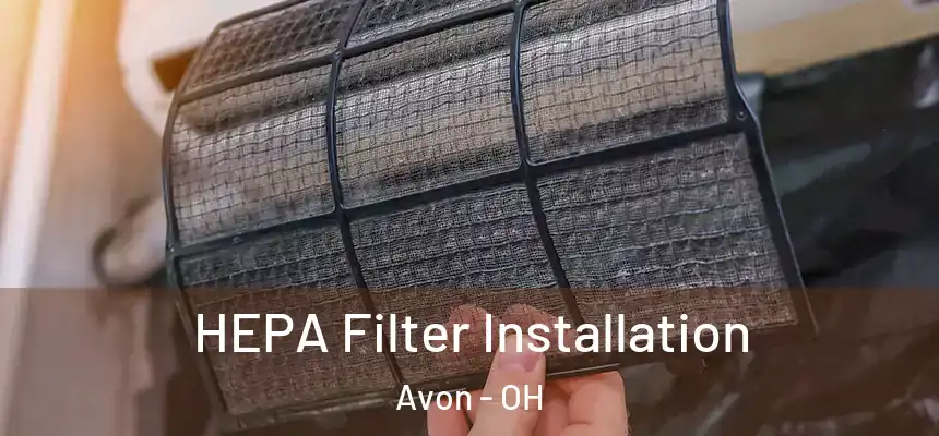 HEPA Filter Installation Avon - OH