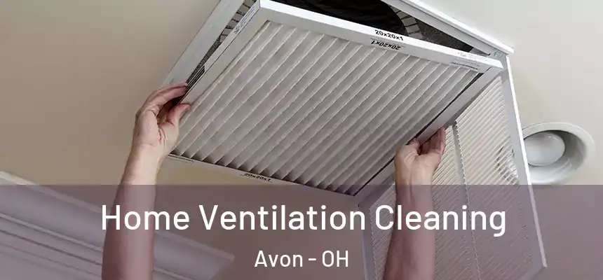Home Ventilation Cleaning Avon - OH