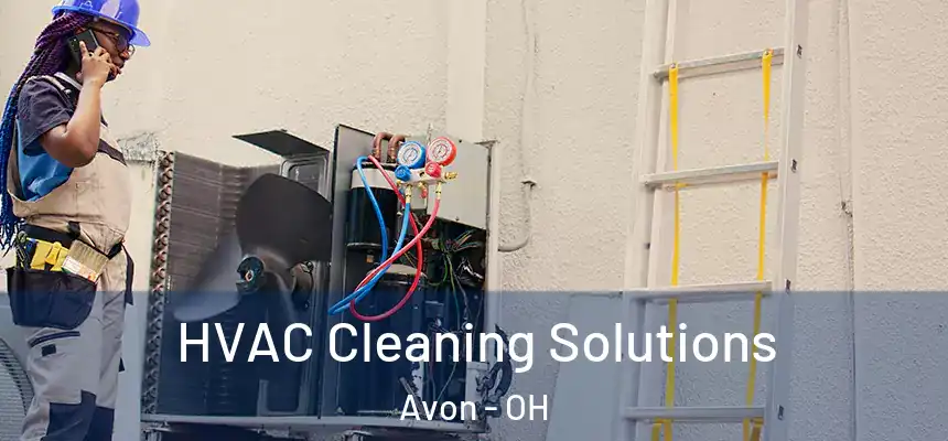 HVAC Cleaning Solutions Avon - OH