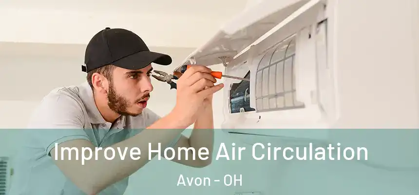 Improve Home Air Circulation Avon - OH