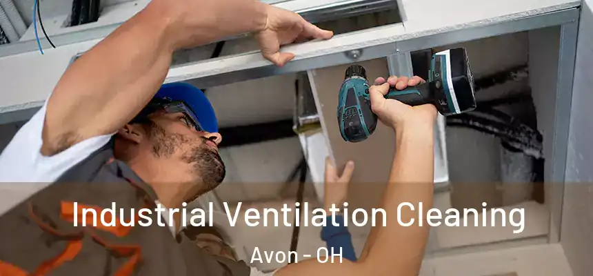  Industrial Ventilation Cleaning Avon - OH