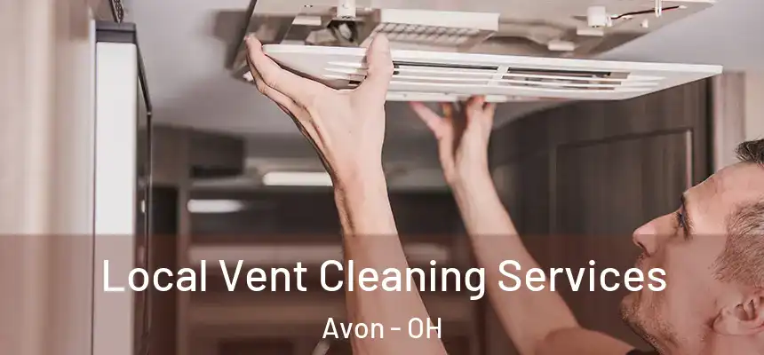 Local Vent Cleaning Services Avon - OH