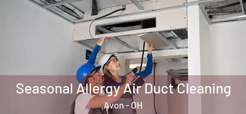 Seasonal Allergy Air Duct Cleaning Avon - OH