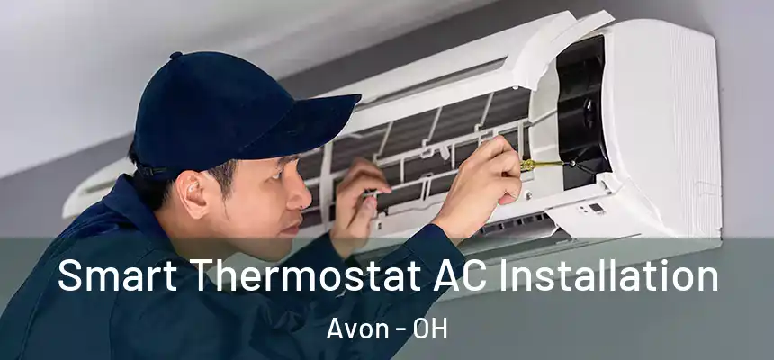 Smart Thermostat AC Installation Avon - OH