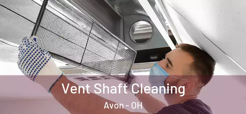 Vent Shaft Cleaning Avon - OH